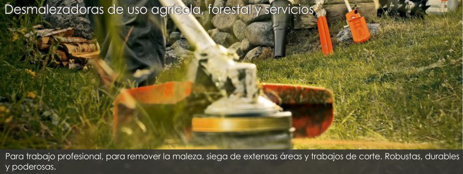 Desmalezadoras de uso agrícola, forestal y servicios